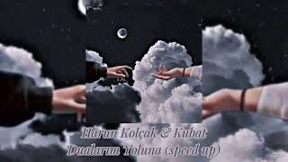 Harun Kolçak & Kubat - Dualarım Yoluna (Speed Up) 💙