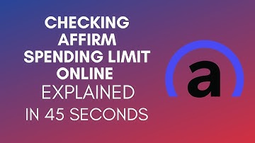 How To Check Affirm Spending Limit Online (2025)