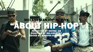 MELANESIAN HIP-HOP YK -  ABOUT HIP-HOP