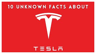 10 facts about TESLA you probably didn't know!