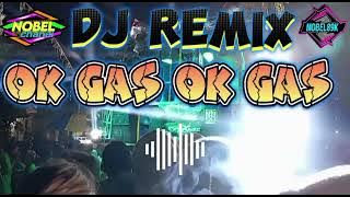 DJ REMIX OK GAS OK GASS