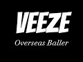 Veeze Overseas Baller Lyrics mp3