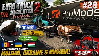 🚛 ETS2 ProMods #28 – Nachtfahrt durch Moldau, Ukraine & Ungarn | Neues Lenkrad geplant!