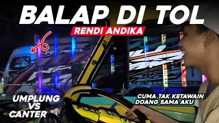 🔴UMPLUNG VS CANTER .. Rendi is freaking out, got stuck on the toll road