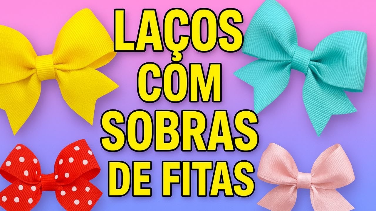 Laços com Sobras de Fitas 🎀 | Dicas Fáceis e Criativas para Iniciantes