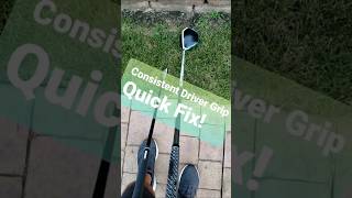 Consistent Golf Driver Grip 10 Second Fix!  #golf #golfswing #golfdriver