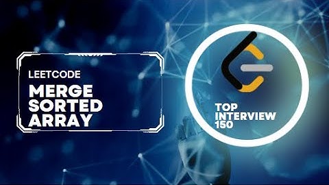 1. Merge Sorted Array || Top Interview 150 || Leetcode