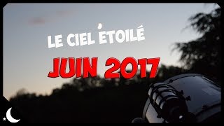 Le ciel étoilé - Juin 2017