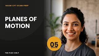NASM CPT Chapter 5: Planes of Motion & Muscle Roles | Lesson 5 of 20