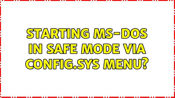 Starting MS-DOS in safe mode via config.sys menu? (5 Solutions!!)