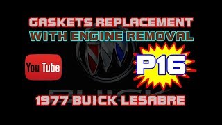 ⭐ 1977 Buick LeSabre - 350 - Engine Removal - Gasket Overhaul - Part 16