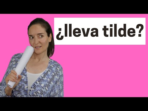 Lleva tilde? La tilde diacrítica - Bla Bla Español Bla Bla Español