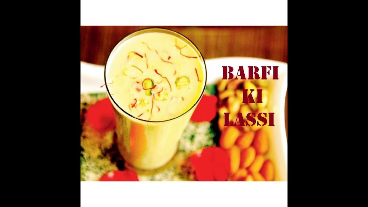 BARFI KI LASSI\लाजवाब बरफी  लस्सी