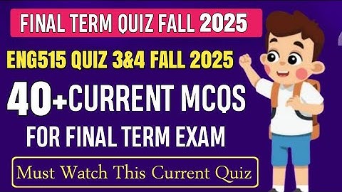 ENG515 Final Term MCQs Mega File Fall 2025 || ENG515 Final Term Quiz 3 & 4 Fall 2025