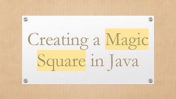 Creating a Magic Square in Java