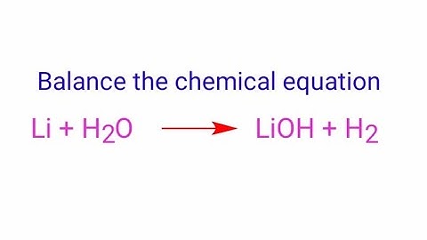 Li+H2O=LiOH+H2 balance the equation @mydocumentary838. li+h2o=lioh+h2 balance the chemical equation