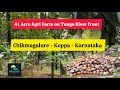 41 Acre Agri Farm Tunga River Front For Sale | koppa | Chikmagalure | Coconut pepper rubber areca