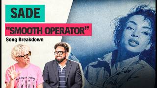 Sade's "Smooth Operator" | One Song Podcast - Full Episode