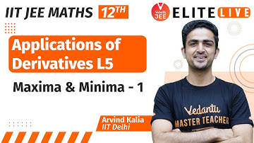 Applications of Derivatives Class 12 | Lecture 5 |JEE Main | JEE Advanced |Arvind Kalia Sir| Vedantu