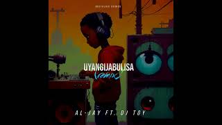 Uyangijabulis aljay Ft Dj Toy Remix