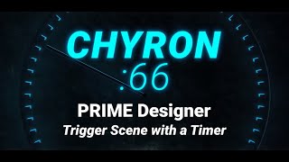 Chyron :66 - PRIME Designer - Trigger Scene with a Timer