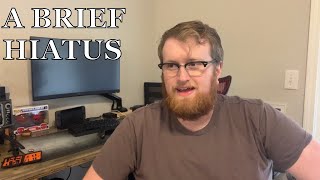 A Brief Hiatus