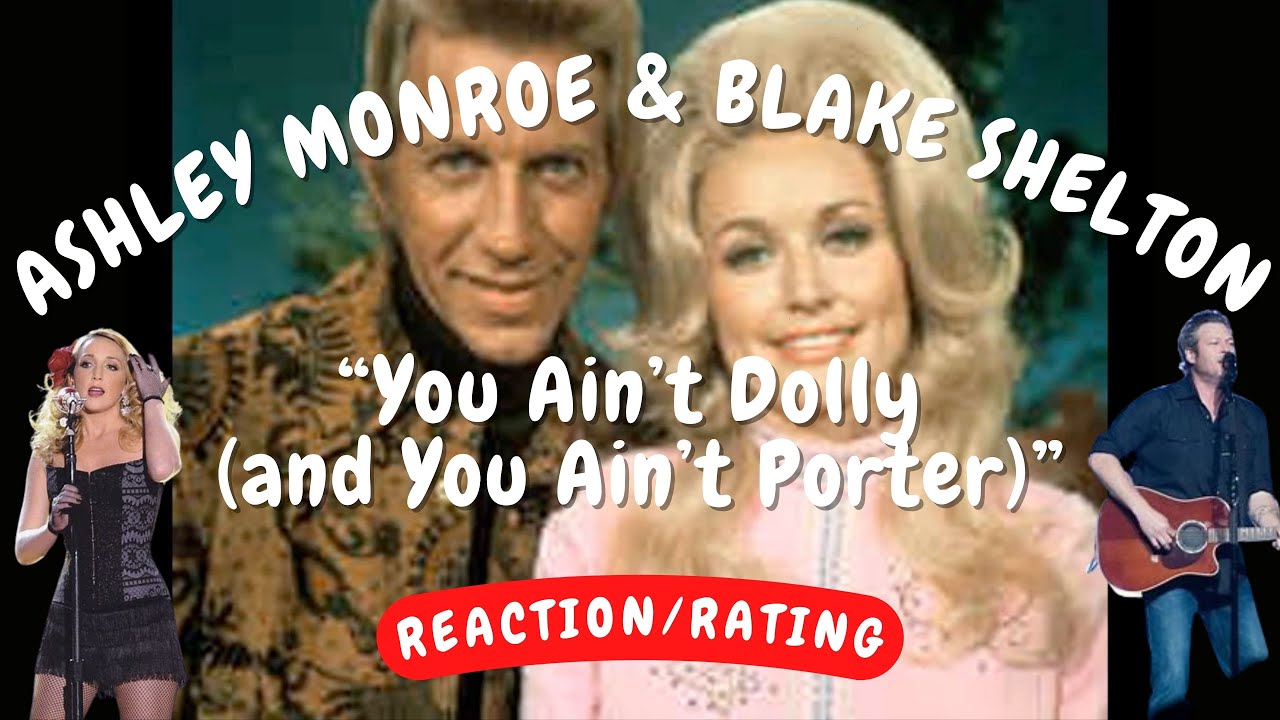 Ashley Monroe Blake Shelton You Ain t Dolly and You Ain t Porter rylo-rodriguez-all-that-lyrics-genius-lyrics