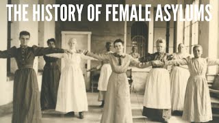 The Shocking History of Female Asylums