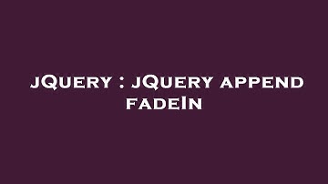 jQuery : jQuery append fadeIn