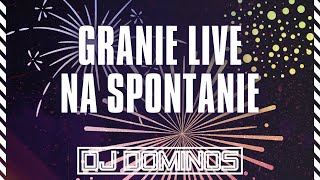 🔴 GRANIE LIVE NA SPONTANIE 🔴 @djdominos2000 ✈️⛔️❌ 25.05.2024 KLIMATYCZNA SOBOTUNIA 💖🎧🎶