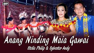 Anang Ninding Maia Gawai - Stella Philip & Sylvester Andy  | #gawai #2026