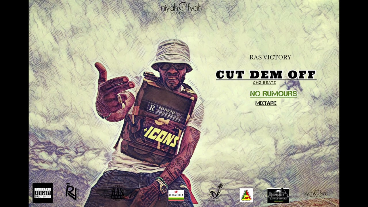 Ras Victory -  Cut Dem Off  ( Official Audio)  NO RUMOURS MIXTAPE