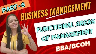 Business Management | Functional Areas Of Management  | BBA / Bcom | NEP | Part - 6 | #bbabcom