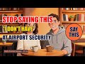 Stop Saying "I Don't Have" at Airport Security | Say This Phrase Instead | Travel English