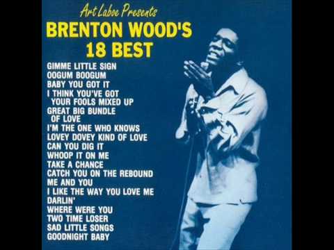 Brenton Wood  Great Big Bundle Of Love