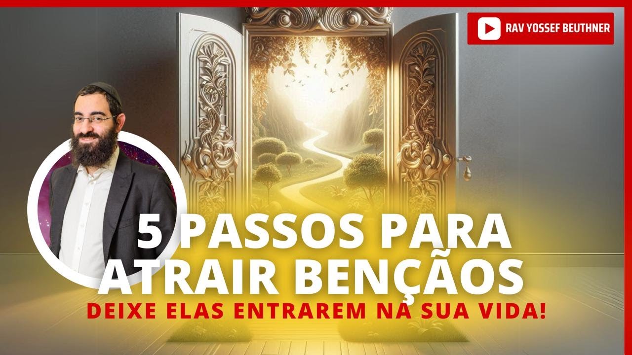 5 PASSOS para ATRAIR AS BÊNÇÃOS DE DEUS! - Deixe elas entrarem na sua ...