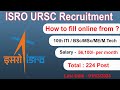 How to Fill ISRO URSC Online Form 2024 || ISRO URSC Various Post Recruitment || isro