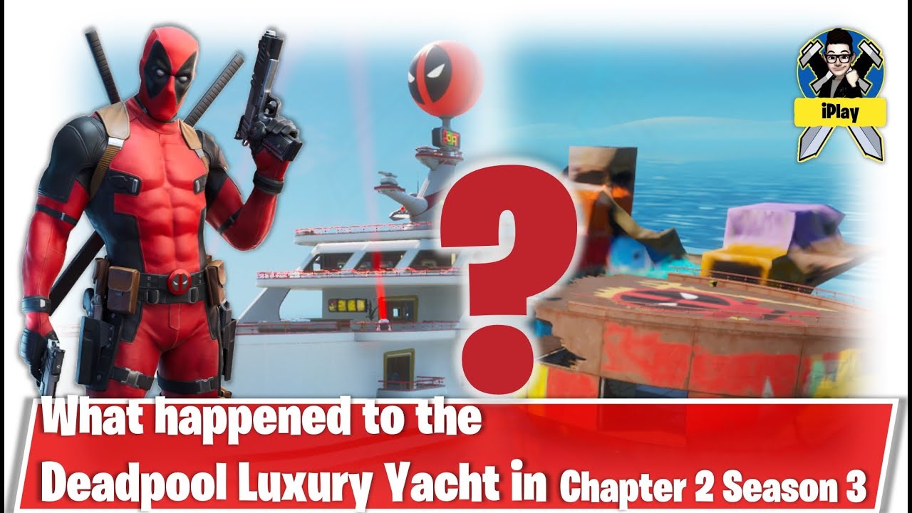 What happened to the Deadpool Luxury Yacht in Chapter 2 Season 3?