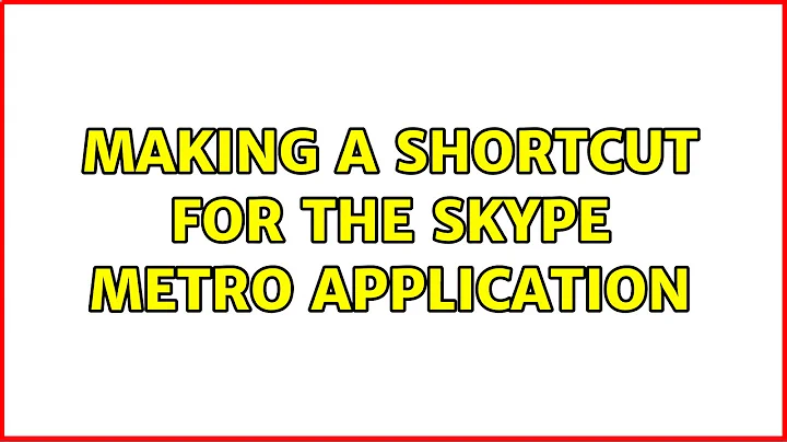 Making a shortcut for the Skype Metro application