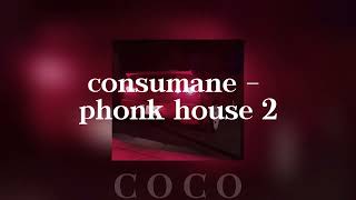 consumane - phonk house 2 (speed up) ❀