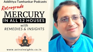 Retrograde Mercury in all the 12 houses  Insights & Remedies