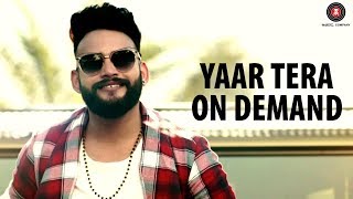 Yaar Tera On Demand - Official Music Video | Veer Saini | Vickky Agarwal