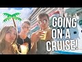 GOING ON A CRUISE W/ MY FAMILY & MY BOYFRIEND!