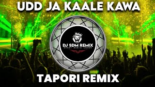 Udd Ja Kaale Kawa || Tapori Remix || Benjo Cover || उड़ जा काले कावा || Dj Sunil × Dj SDM Remix