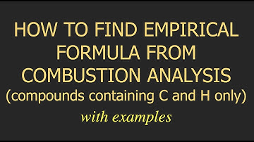 HOW TO FIND THE EMPIRICAL FORMULA FROM COMBUSTION ANALYSIS (compounds containing C and H only)