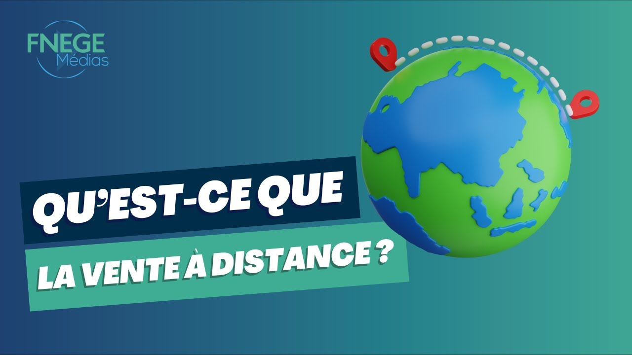 Qu'est-ce que la Vente à distance ?