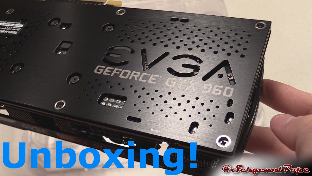 Evga Gtx 960 4gb Ftw Edition Unboxing Youtube