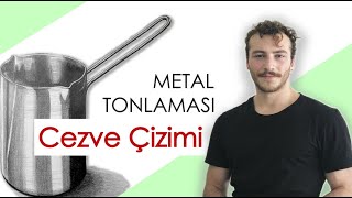 Metal Tonlaması, Cezve Çizimi, Basit Çizim, Çizime Başlangıç