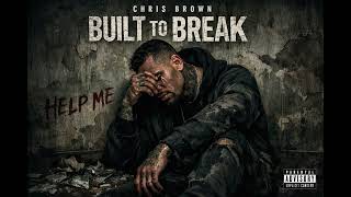 Chris Brown - Built To Break
