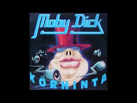 Moby Dick: Körhinta (Teljes album)